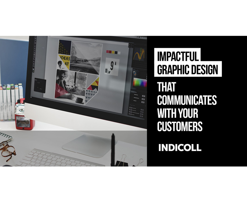 Impactful graphic design that communicates with your customers